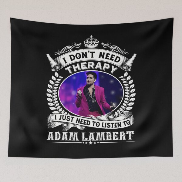Item preview, I DON&x27;T NEED THERAPY I JUST NEED TO LISTEN TO ADAM LAMBERT designed and sold by BurnishedAsaSt.