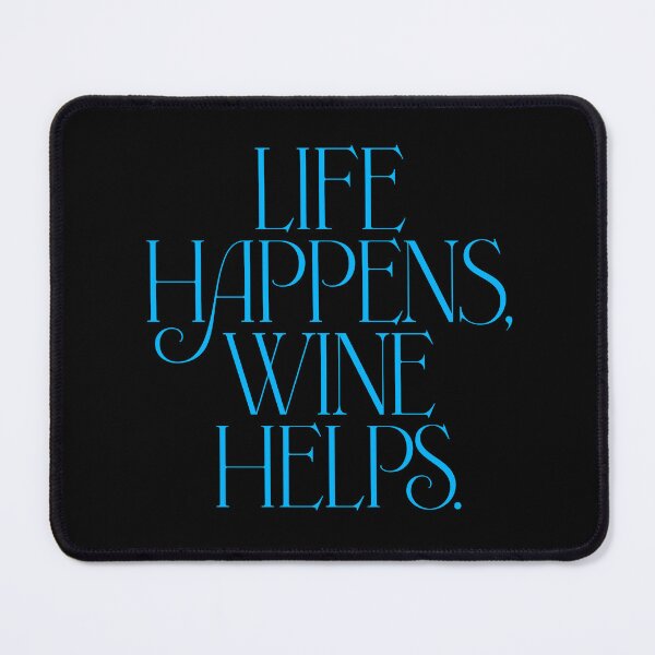 Item preview, Life happens, wine helps. v.8 designed and sold by x1brett.