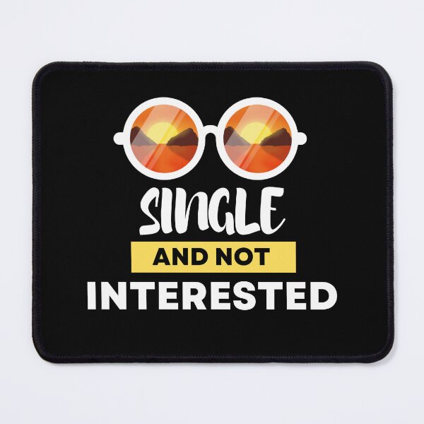 Item preview, Single and NOT Interested designed and sold by Bennymp.