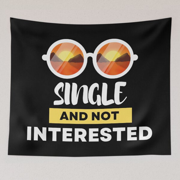 Item preview, Single and NOT Interested designed and sold by Bennymp.