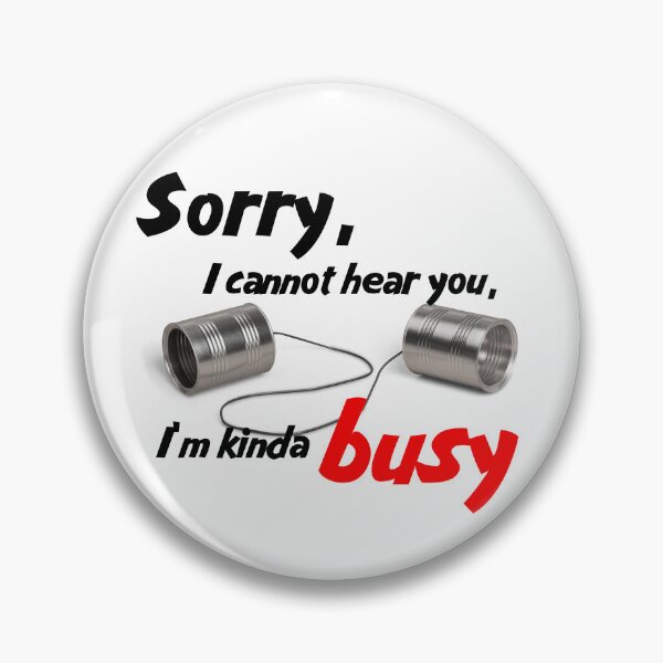 Item preview, Sorry, I cannot hear you, I’m kinda Busy designed and sold by teaw-teaw.