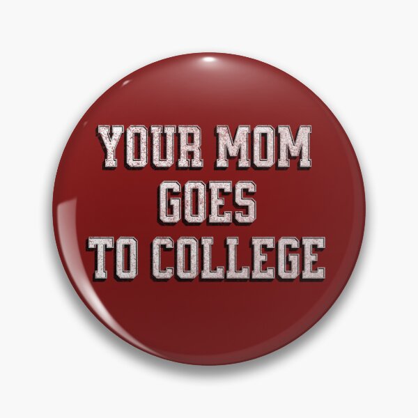 Item preview, Your Mom Goes to College designed and sold by ClaytownTees.