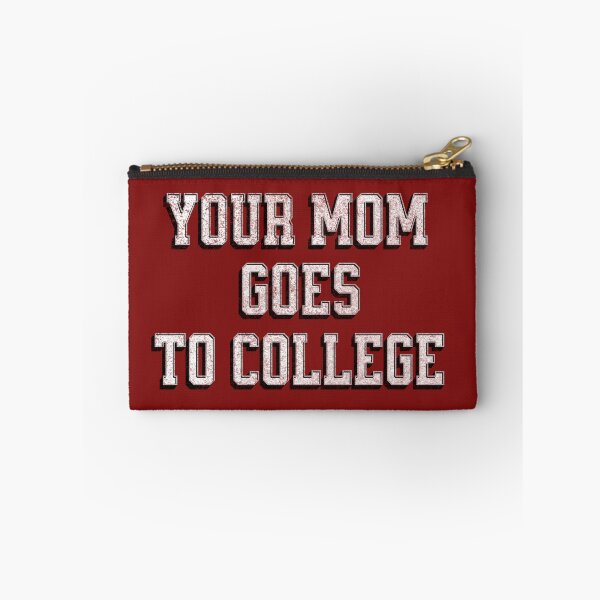 Item preview, Your Mom Goes to College designed and sold by ClaytownTees.