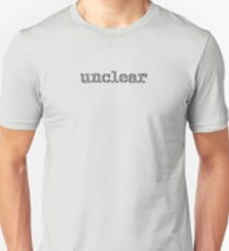 Unclear Unisex T-Shirt