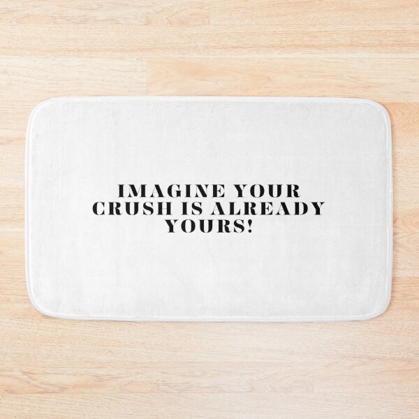 Item preview, Imagine your crush is already yours! designed and sold by khadijat297.