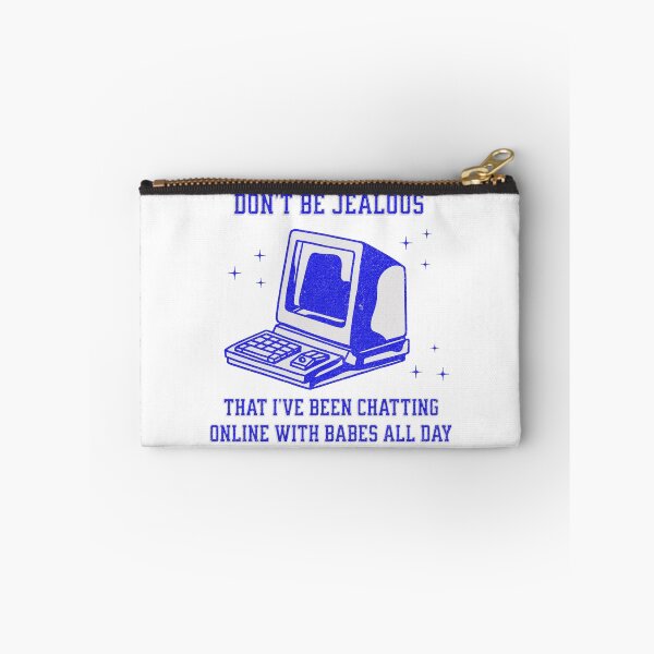 Item preview, Don't be Jealous that I've been Chatting Online with Babes all Day designed and sold by ClaytownTees.