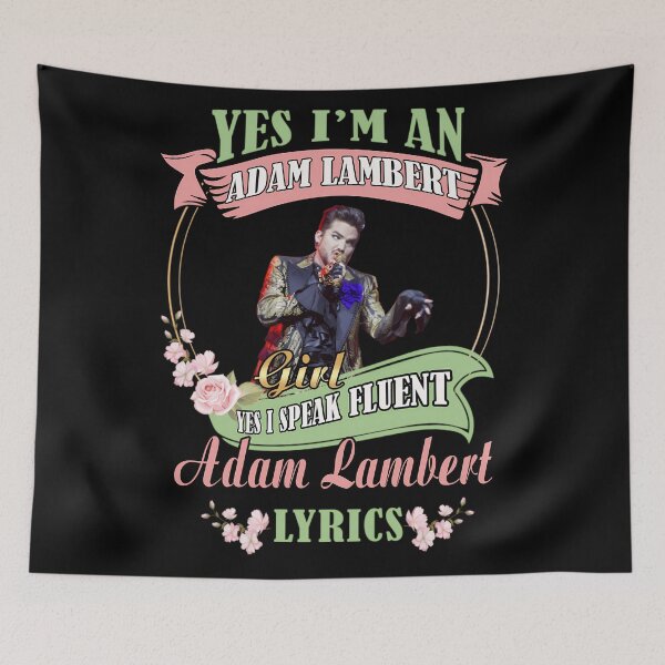 Item preview, YES I&x27;M AN ADAM LAMBERT GIRL YES I SPEAK FLUENT ADAM LAMBERT LYRICS designed and sold by KerryInsideOut.