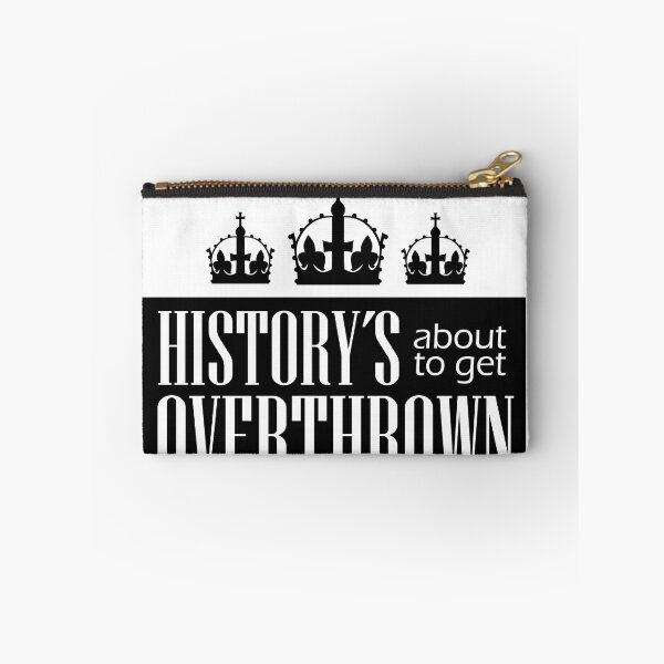 Item preview, History’s about to get overthrown Six designed and sold by brunnnn.
