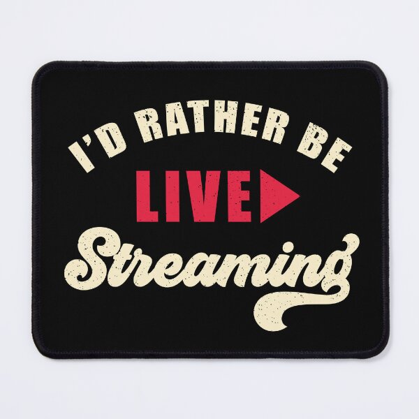 Item preview, I'd Rather Be Live Streaming - Gift for Live streamer  designed and sold by TaraGbear.