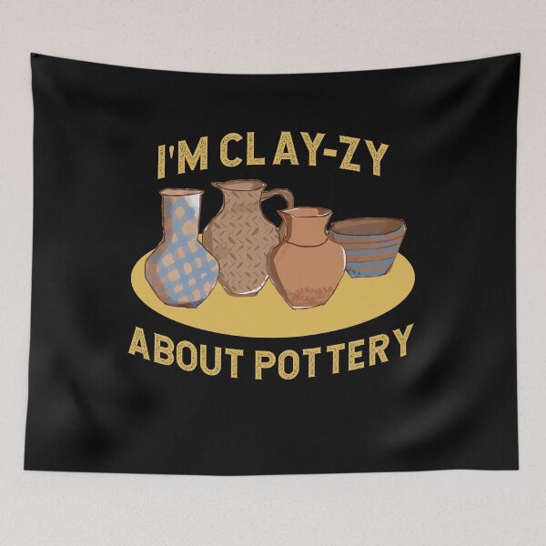 Item preview, Funny i'm clay-zy about pottery artist  designed and sold by ShadowNprints.