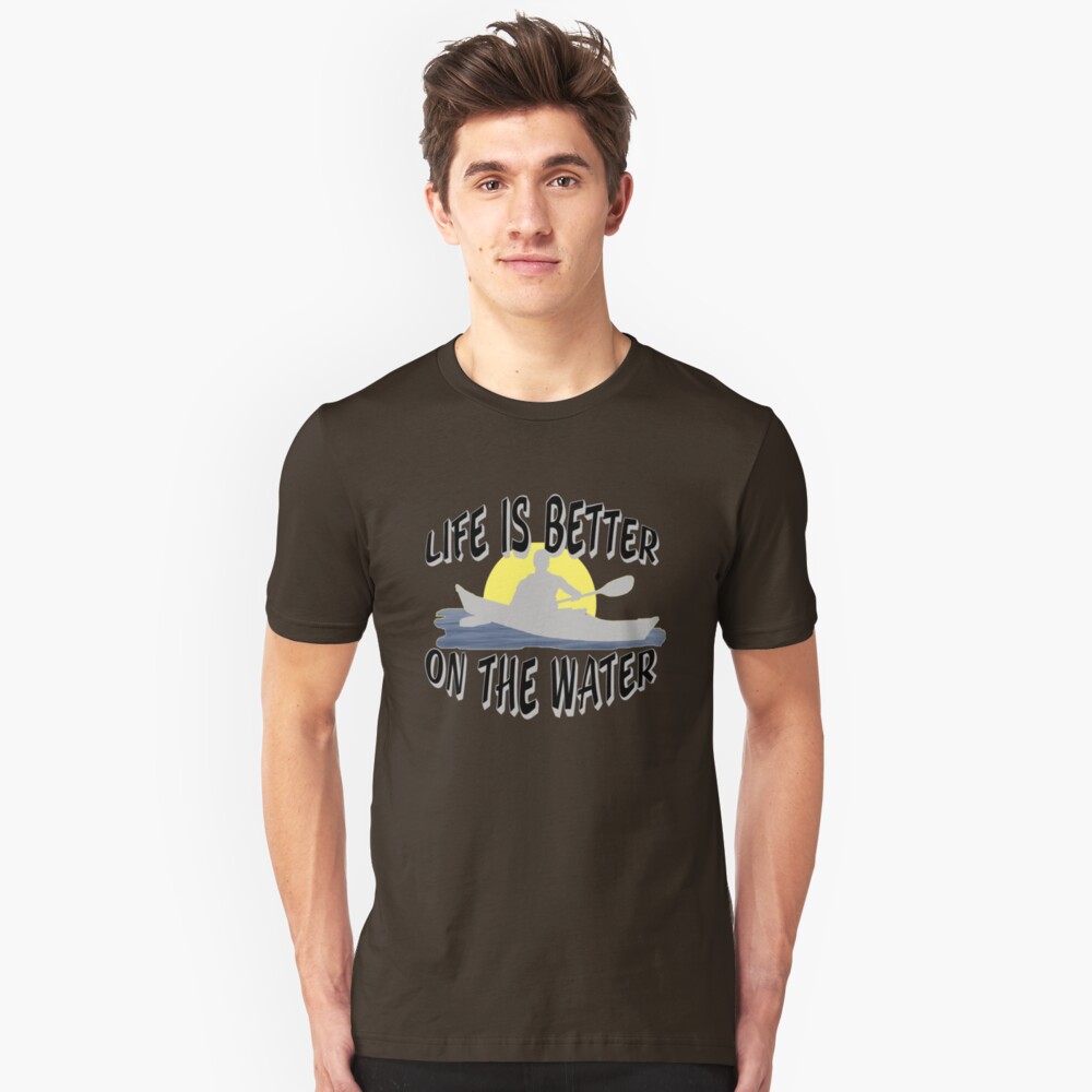 Life is Better on the Water Canoeing and Kayaking Slim Fit T-Shirt