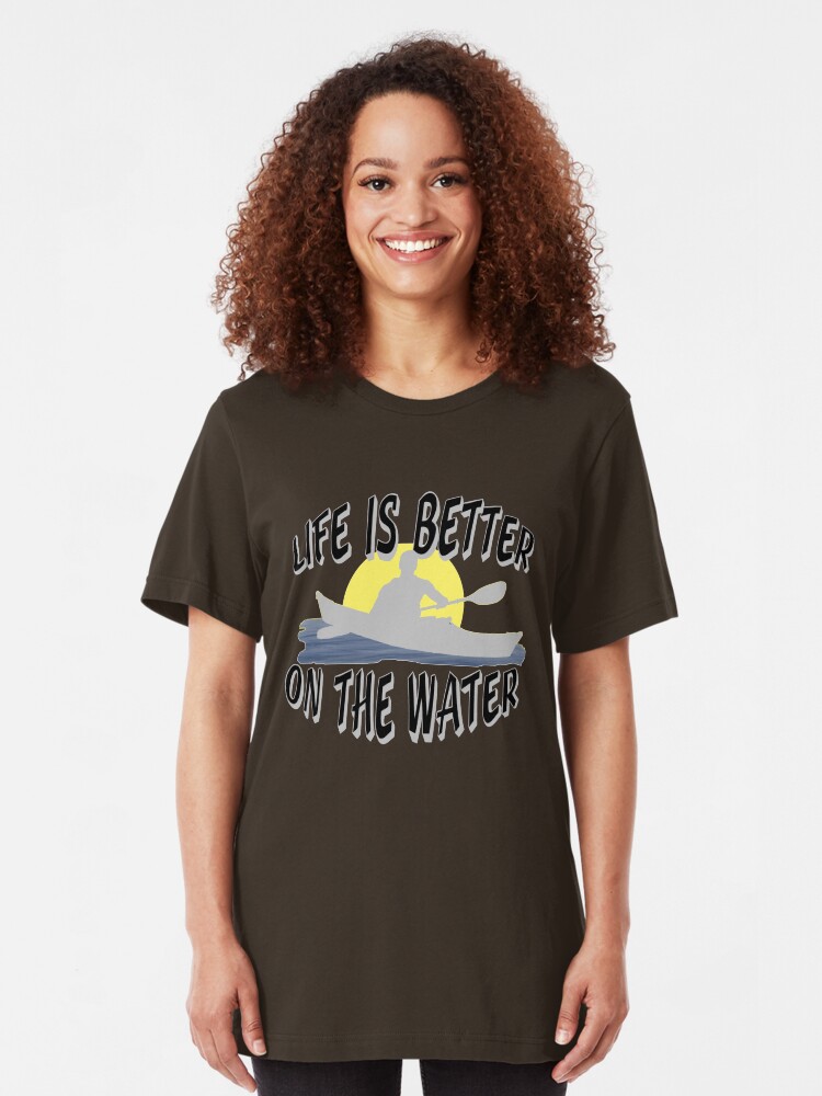 Alternate view of Life is Better on the Water Canoeing and Kayaking Slim Fit T-Shirt