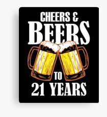 Lienzo Cheers and Beers to 21 Years Gift - Gracioso 21 cumpleaños presente