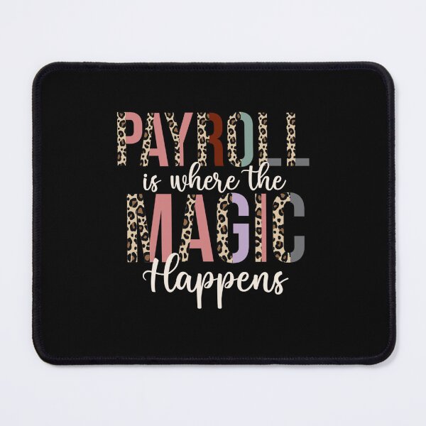 Item preview, Payroll is Where the Magic Happens Funny Payroll designed and sold by MissRasheedHam.
