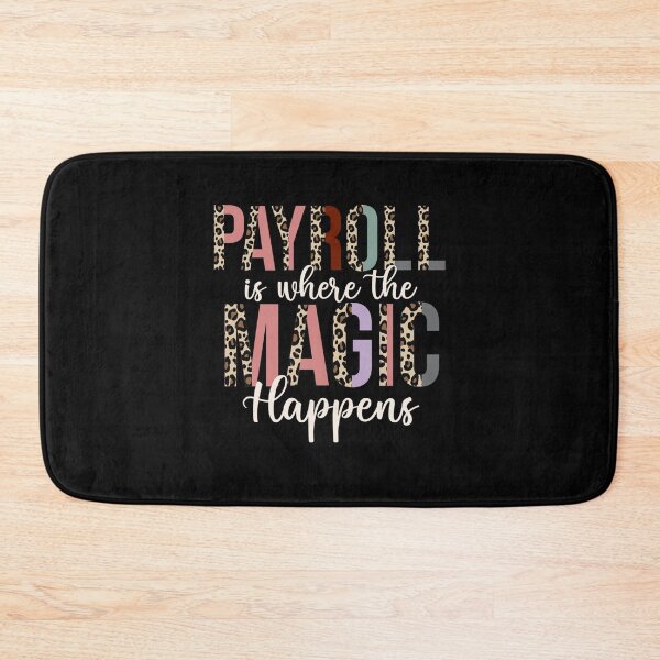 Item preview, Payroll is Where the Magic Happens Funny Payroll designed and sold by MissRasheedHam.