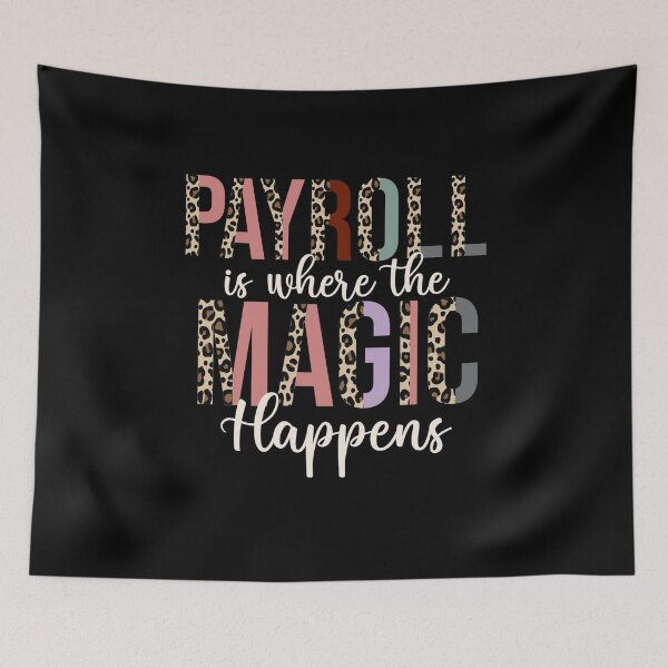 Item preview, Payroll is Where the Magic Happens Funny Payroll designed and sold by MissRasheedHam.