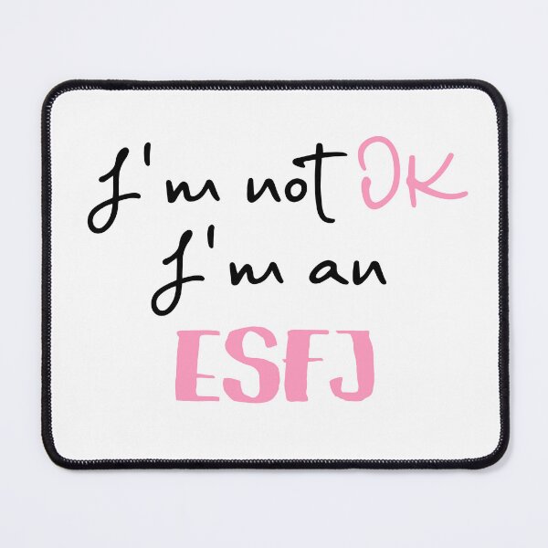 Item preview, I'm not OK I'm an ESFJ MBTI designed and sold by morningvalley.