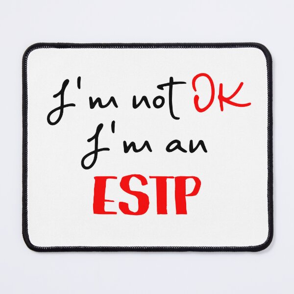 Item preview, I'm not OK I'm an ESTP MBTI designed and sold by morningvalley.