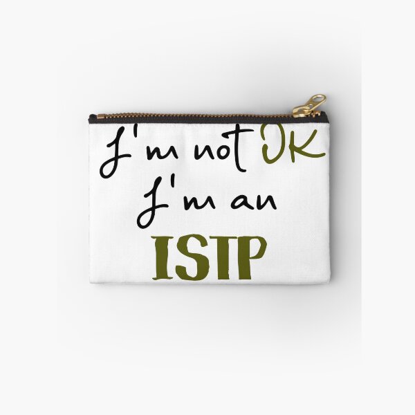 Item preview, I'm not OK I'm an ISTP MBTI designed and sold by morningvalley.