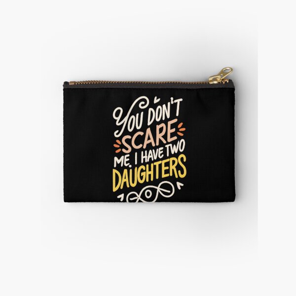 Item preview, Don't Scare Me I Have Two Daughters designed and sold by joetrade.