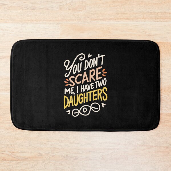 Item preview, Don't Scare Me I Have Two Daughters designed and sold by joetrade.