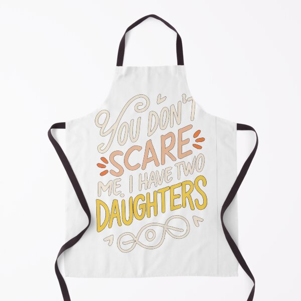 Item preview, Don't Scare Me I Have Two Daughters designed and sold by joetrade.
