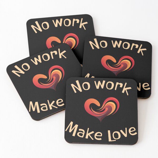 Item preview, No work, make love designed and sold by Andrey Tarakanov.