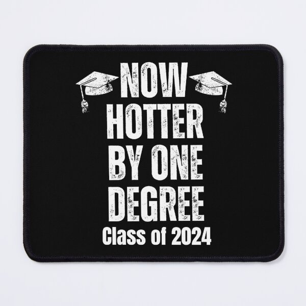 Item preview, Now Hotter By One Degree Class of 2024 designed and sold by SunfullyYours.