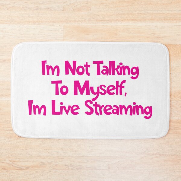 Item preview, I'm Not Talking To Myself, I'm Live Streaming designed and sold by SorryFrog.