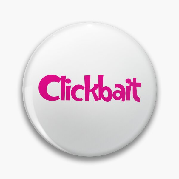 Item preview, Clickbait designed and sold by SorryFrog.