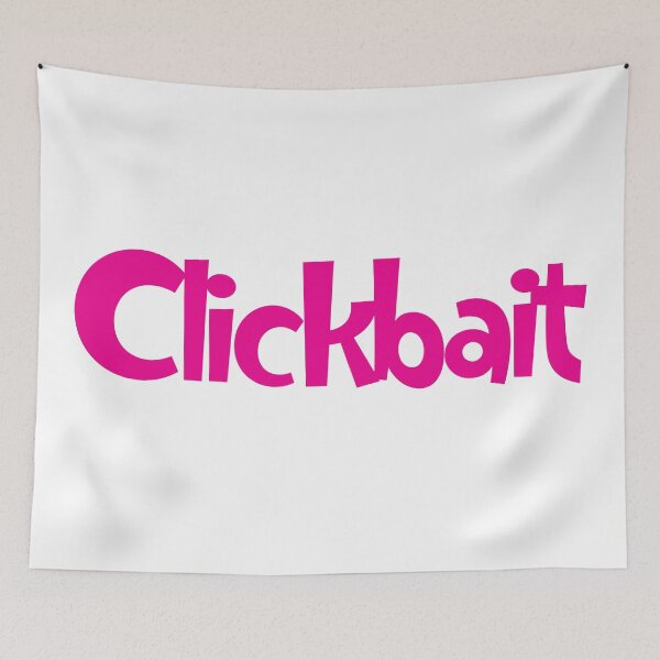 Item preview, Clickbait designed and sold by SorryFrog.