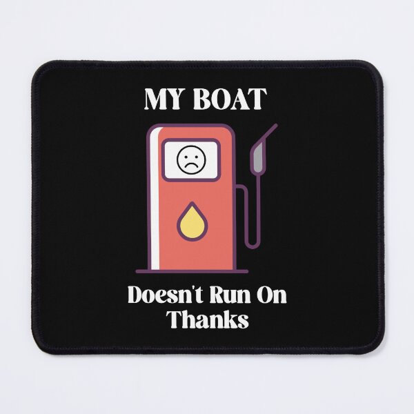 Item preview, My boat doesn't Run On Thanks designed and sold by Allomensiaa.