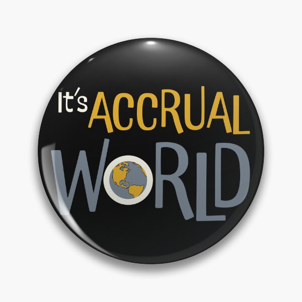 Item preview, Funny Accounting Pun It's Accrual World designed and sold by whyitsme.