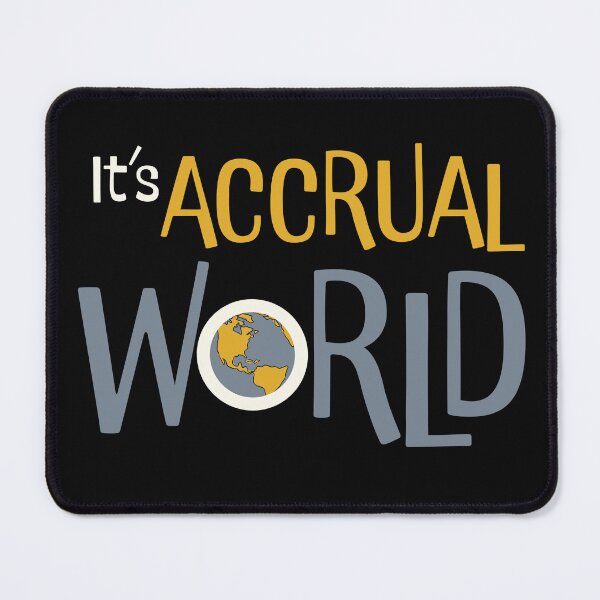 Item preview, Funny Accounting Pun It's Accrual World designed and sold by whyitsme.