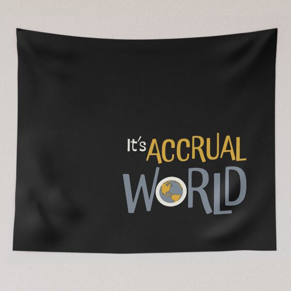 Item preview, Funny Accounting Pun It's Accrual World designed and sold by whyitsme.