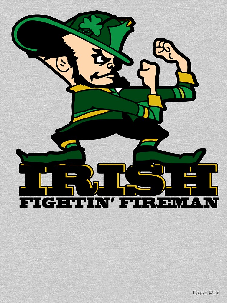 "Irish Fighting' Fireman" Tshirt by DaveP3d Redbubble