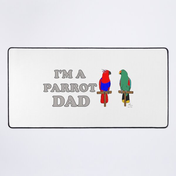 Item preview, I'm a Parrot Dad! - Eclectus Male and Female designed and sold by Laughing Parrot Studio.
