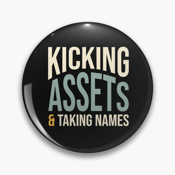 Item preview, Funny Accounting Pun Kicking Assets and Taking Names designed and sold by whyitsme.