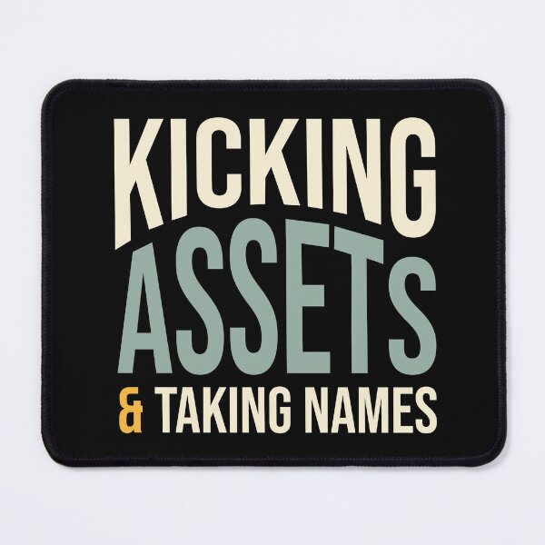 Item preview, Funny Accounting Pun Kicking Assets and Taking Names designed and sold by whyitsme.
