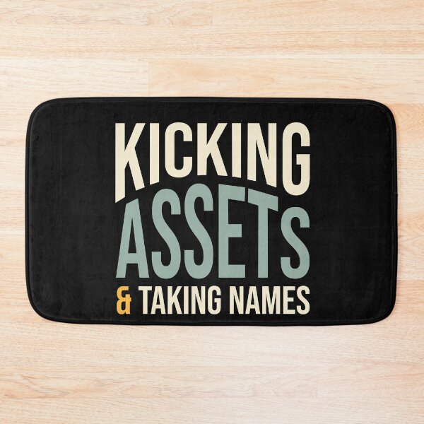 Item preview, Funny Accounting Pun Kicking Assets and Taking Names designed and sold by whyitsme.