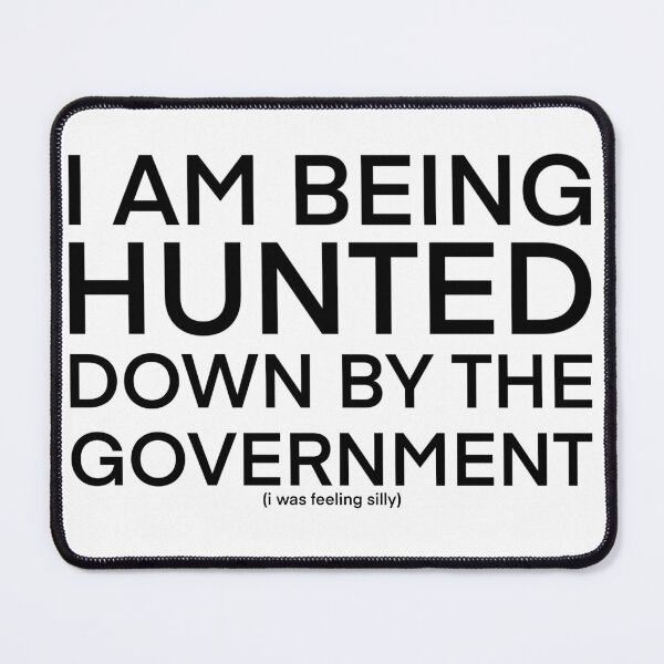 Item preview, i am being hunted down by the government designed and sold by jinxproof.