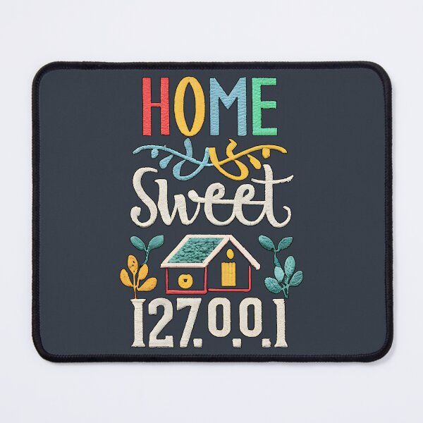 Item preview, Tech-Lover's Home Sweet 127.0.0.1 (Localhost) designed and sold by Sir Meow Meow.