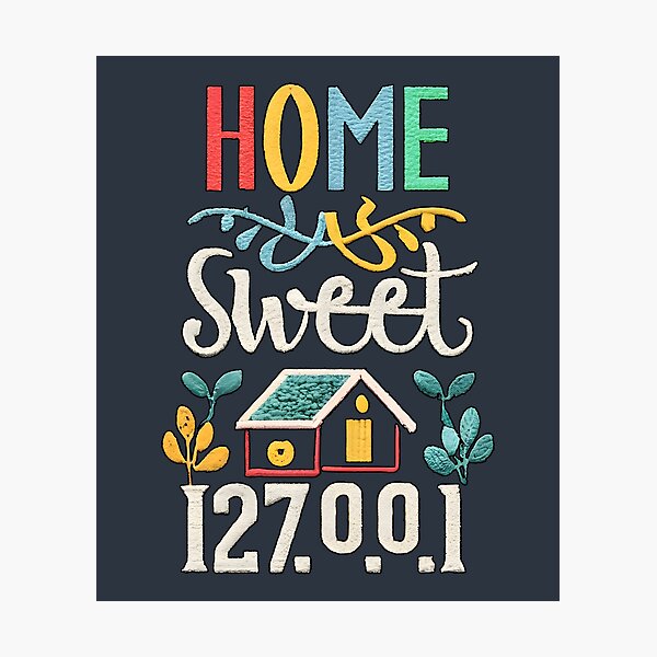 Item preview, Tech-Lover's Home Sweet 127.0.0.1 (Localhost) designed and sold by Sir Meow Meow.