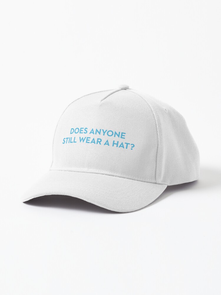 Does Anyone Still Wear a Hat?
