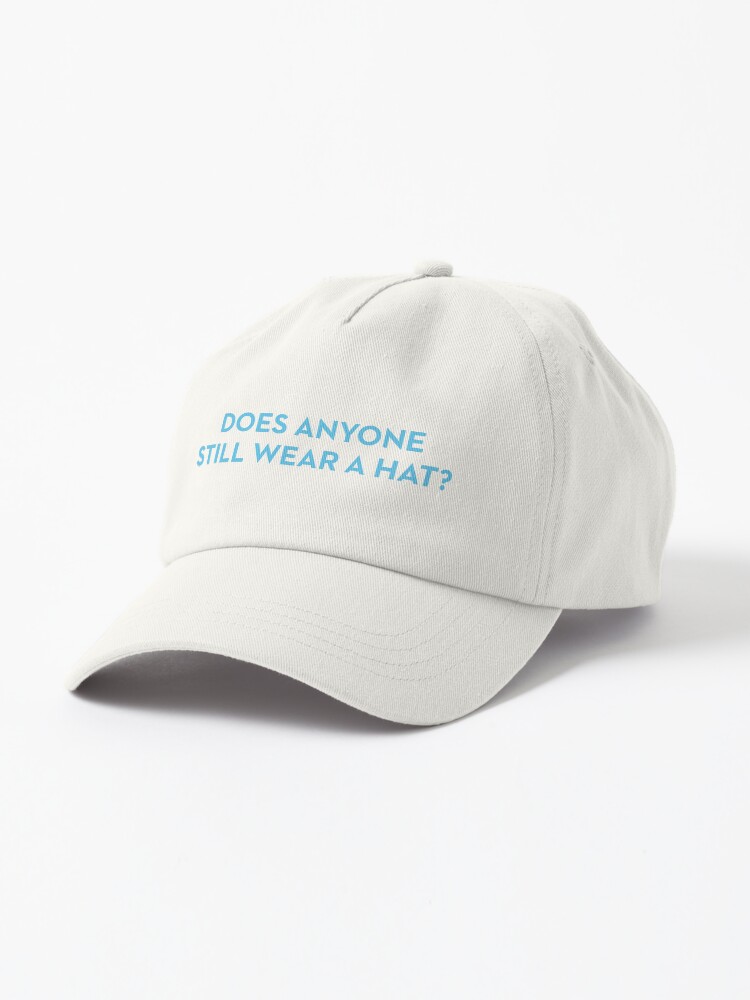 Does Anyone Still Wear a Hat?