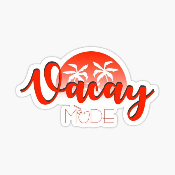 Vacay Mode Shirt Cute Vacation Lover Shirt Travel Shirt Sticker