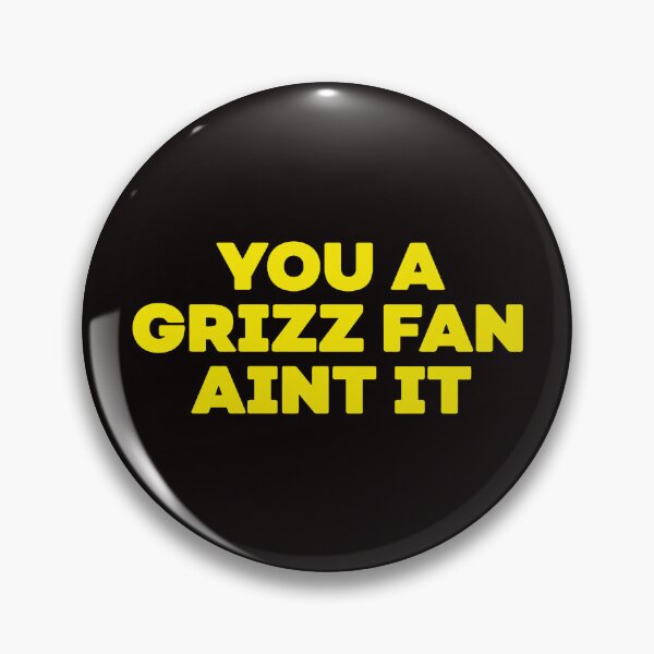 Item preview, YOU A GRIZZ FAN AINT IT designed and sold by TrendyTweets.