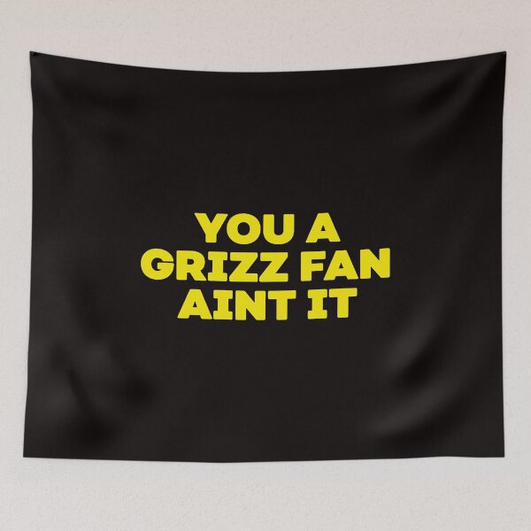 Item preview, YOU A GRIZZ FAN AINT IT designed and sold by TrendyTweets.