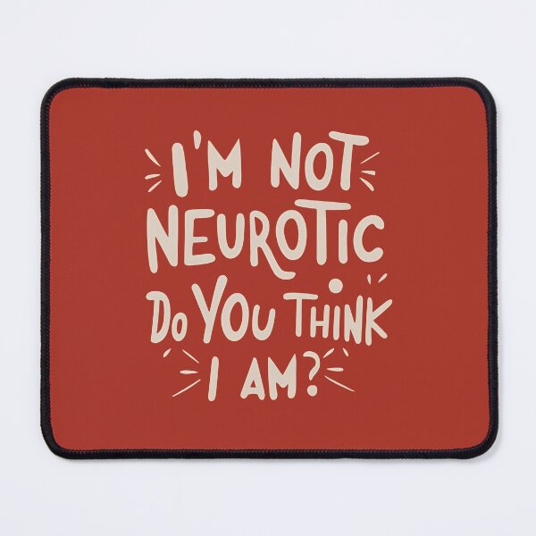 Item preview, I'm Not Neurotic. Do You Think I am? designed and sold by goldentusk.