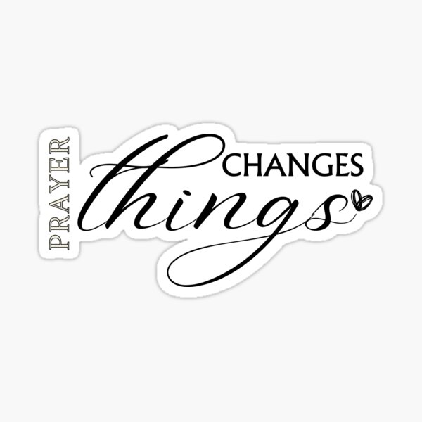 Prayer Changes Things Sticker for Sale by With Love From Hannah